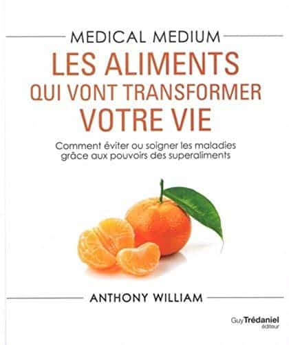 Anthony William Medical-medium-Les-aliments-qui-vont-transformer-votre-vie